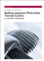 Building Integrated Photovoltaic Thermal Systems: For Sustainable Developments