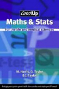 Taylor M. - Catch Up Maths and Stats for the Life and Medical Sciences