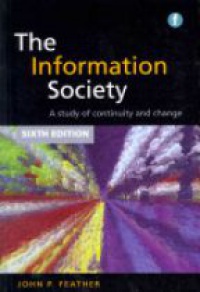 John Feather - The Information Society: A Study of Continuity and Change