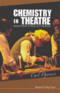 Djerassi Carl - Chemistry In Theatre: Insufficiency, Phallacy Or Both