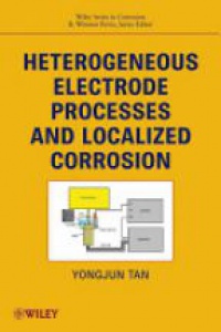 Yongjun Mike Tan,R. Winston Revie - Heterogeneous Electrode Processes and Localized Corrosion