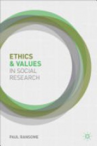 Ransome P. - Ethics and Values in Social Research