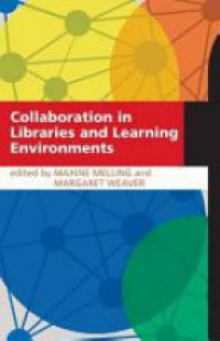 Maxine Melling,Margaret Weaver - Collaboration in Libraries and Learning Environments