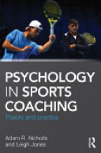 Nicholls A. - Psychology in Sports Coaching