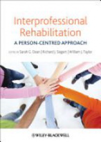 Sarah G. Dean,Richard J. Siegert,William J. Taylor - Interprofessional Rehabilitation: A Person–Centred Approach