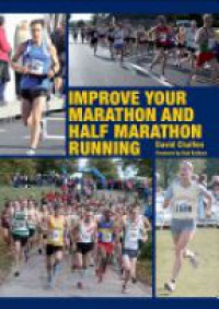Chalfen D. - Improve Your Marathon and Half Marathon Running