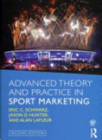 Schwarz E. - Advanced Theory and Practice in Sport Marketing