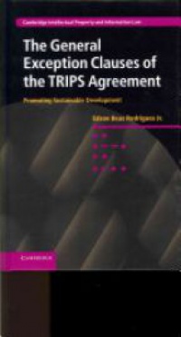 Rodrigues E.B. - The General Exception Clauses of the TRIPS Agreement: Promoting Sustainable Development