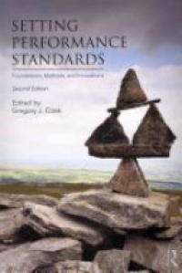 Gregory J. Cizek - Setting Performance Standards: Foundations, Methods, and Innovations