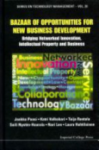 Paasi Jaakko,Valkokari Katri,Huhtilainen Laura - Bazaar Of Opportunities For New Business Development: Bridging Networked Innovation, Intellectual Property And Business
