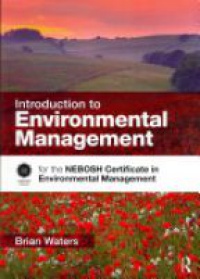 Brian Waters - Introduction to Environmental Management: for the NEBOSH Certificate in Environmental Management