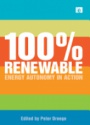 100 Per Cent Renewable: Energy Autonomy in Action