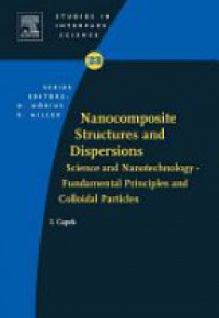 Capek I. - Nanocomposite Structures and Dispersions: Science and Nanotechnology : Fundamental Principles and Colloidal Particles