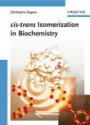 Cis-Trans Isomerizaiton in Biochemistry