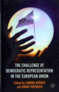 Kröger S. - The Challenge of Democratic Representation in the European Union