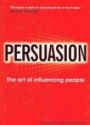 Persuasion: The art of Influencing People, 3rd ed.
