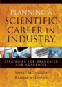 Planning a Scientific Career in Industry: Strategies for Graduates and Academics