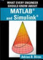 What Every Engineer Should Know About MATLAB(R) and Simulink