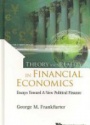 Theory And Reality In Financial Economics: Essays Toward A New Political Finance