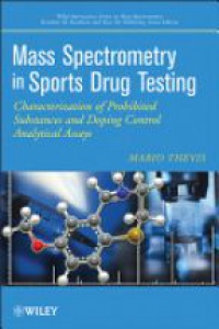 Mario Thevis - Mass Spectrometry in Sports Drug Testing: Characterization of Prohibited Substances and Doping Control Analytical Assays
