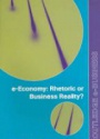 e-Economy: Rhetoric or Business Reality?