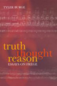 Burge, Tyler - Truth, Thought, Reason