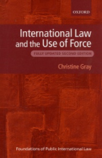 Gray - International Law and the Use of Force