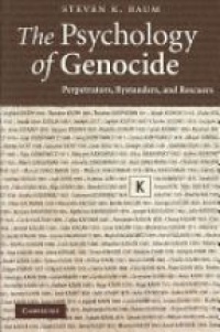 Steven K. Baum - The Psychology of Genocide: Perpetrators, Bystanders and Rescuers
