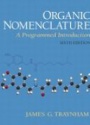 Organic Nomenclature: A Programmed Introduction, 6th ed.