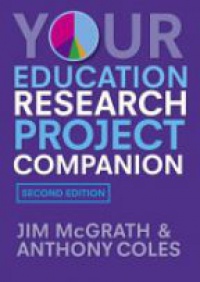 Jim Mcgrath,Anthony Coles - Your Education Research Project Companion
