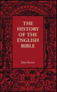 Brown J. - The History of the English Bible
