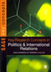 Lisa Harrison,Theresa Callan - Key Research Concepts in Politics and International Relations