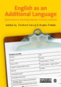 Constant Leung,Angela Creese - English as an Additional Language: Approaches to Teaching Linguistic Minority Students