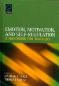 Hall N. - Emotion, Motivation, and Self-Regulation: A Handbook for Teachers