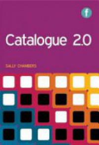 Sally Chambers - Catalogue 2.0: The Future of the Library Catalogue