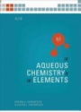 The Aqueous Chemistry of the Elements 