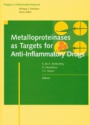 Metalloproteinases as Targets for Anti-Inflammatory Drugs