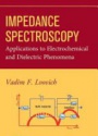 Impedance Spectroscopy: Applications to Electrochemical and Dielectric Phenomena