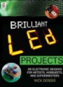 Brilliant LED Projects: 20 Electronic Designs for Artists, Hobbyists, and Experimenters
