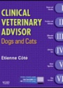 Clinical Veterinary Advisor Dogs and Cats