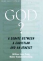 God ? A Debate Between a Christian and an Atheist