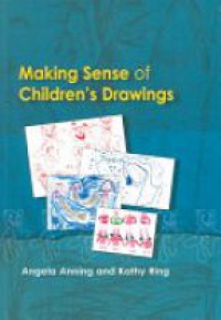 Anning A. - Making Sense of Children´s Drawing