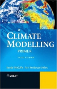 McGuffie K. - A Climate Modelling Primer
