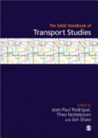 Jean-Paul Rodrigue,Theo Notteboom,Jon Shaw - The SAGE Handbook of Transport Studies