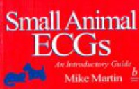 Martin M.W. - Small Animal ECGs An Introductory Guide