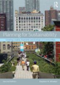 Stephen M. Wheeler - Planning for Sustainability: Creating Livable, Equitable and Ecological Communities