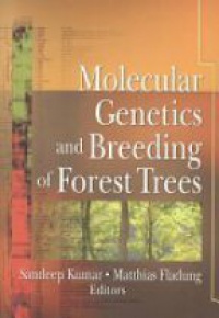 Sandeep Kumar,Mattias Fladung - Molecular Genetics and Breeding of Forest Trees