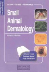 Moriello K. - Small Animal Dermatology: Self-Assessment Color Review