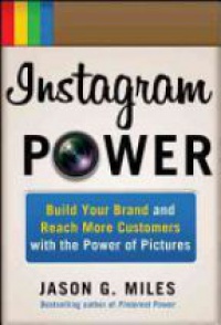 Jason Miles - Instagram Power: Build Your Brand and Reach More Customers with the Power of Pictures