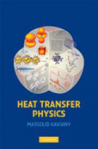 Massoud Kaviany - Heat Transfer Physics